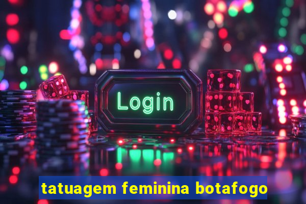 tatuagem feminina botafogo